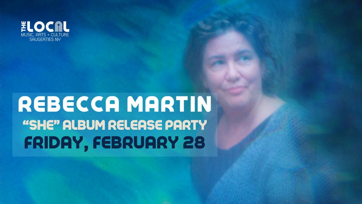 Rebecca Martin: "SHE" Album Release Party!