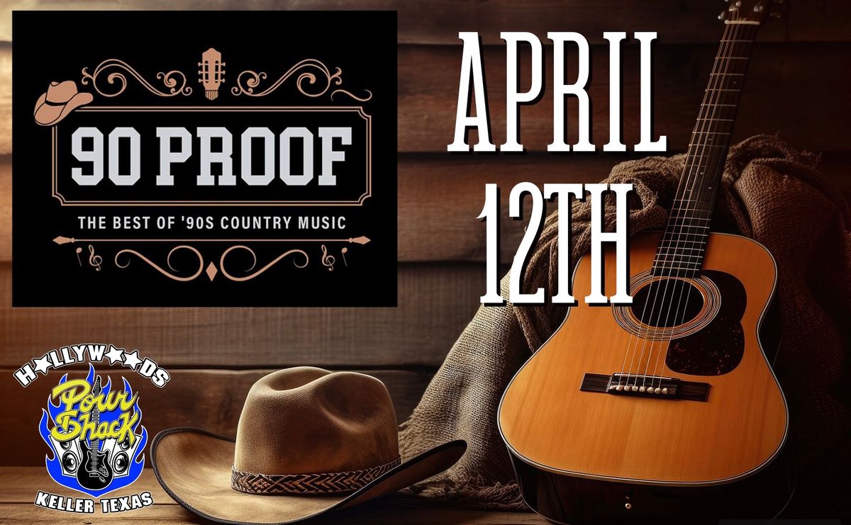 90 PROOF Country @ Hollywood\u2019s Pour Shack