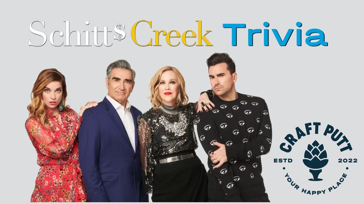 Schitt's Creek Trivia at Craft Putt!