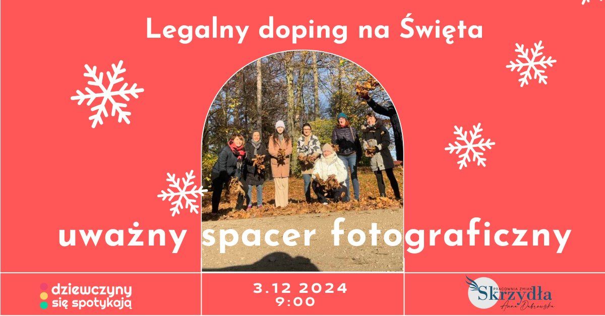 Uwa\u017cny spacer fotograficzny \u2013 legalny doping na \u015awi\u0119ta