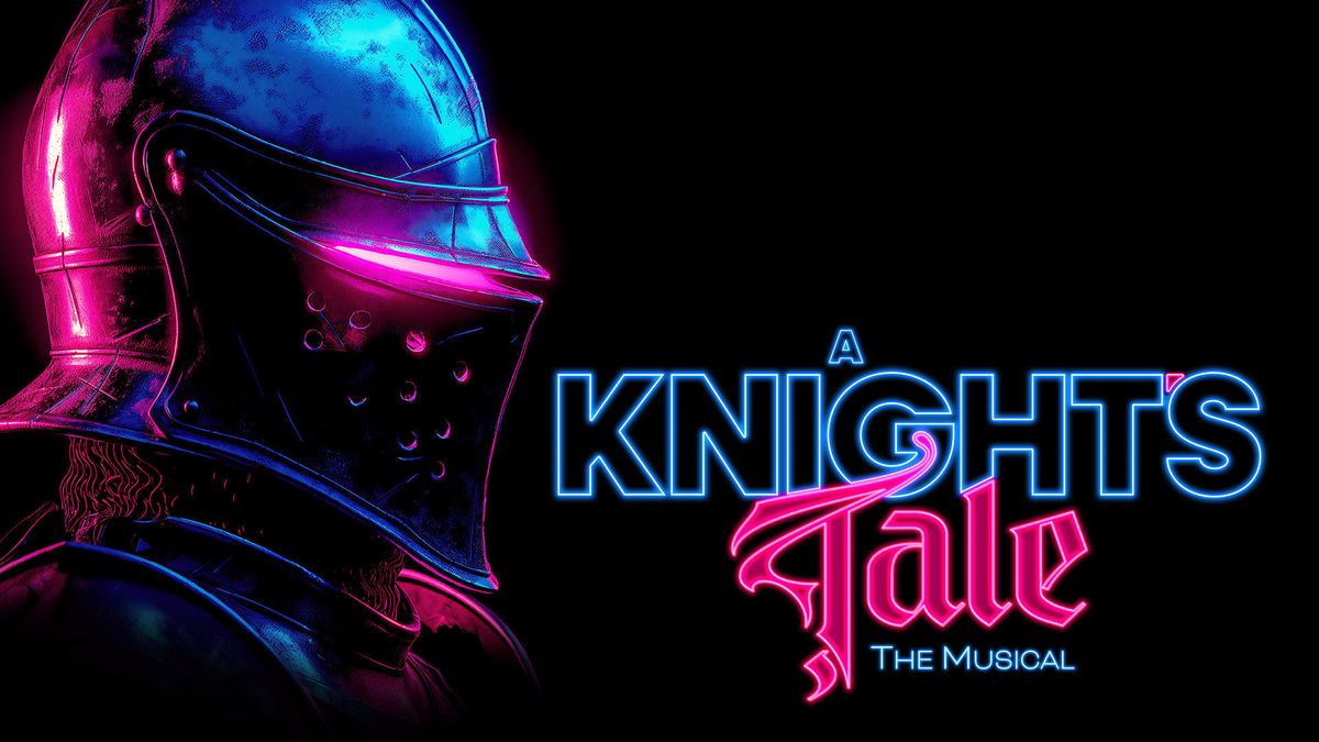 A Knight's Tale The Musical Live at Opera House Manchester