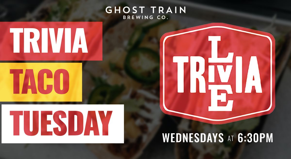 TRIVIA TACO TUESDAY - EVERY TUESDAY 