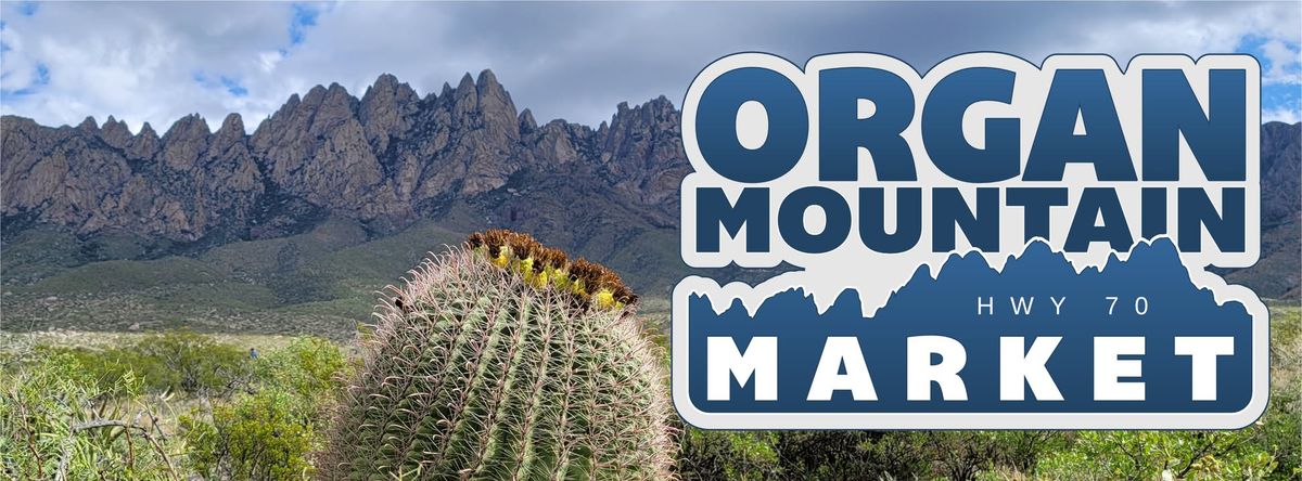 Organ Mountain Market (Off Highway 70 Every Saturday 9am-2pm!)