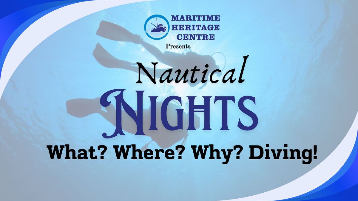 Nautical Nights - What? Where? Why? Diving!