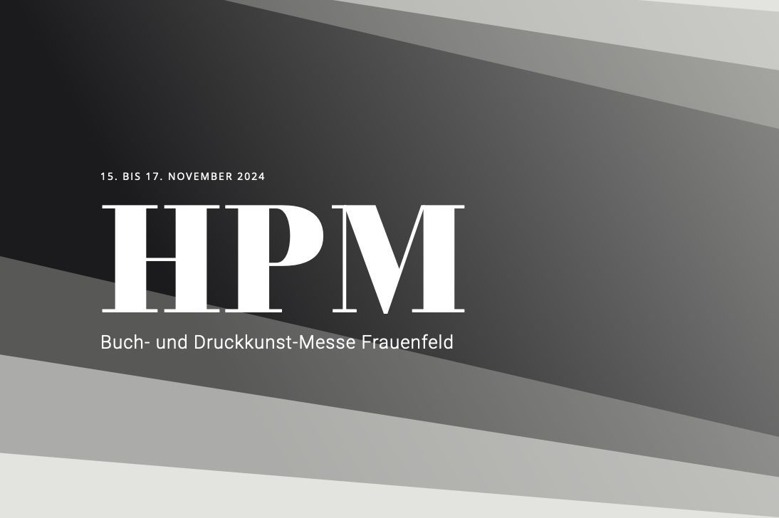 HPM \u2013 Buch- und Druckkunst-Messe Frauenfeld