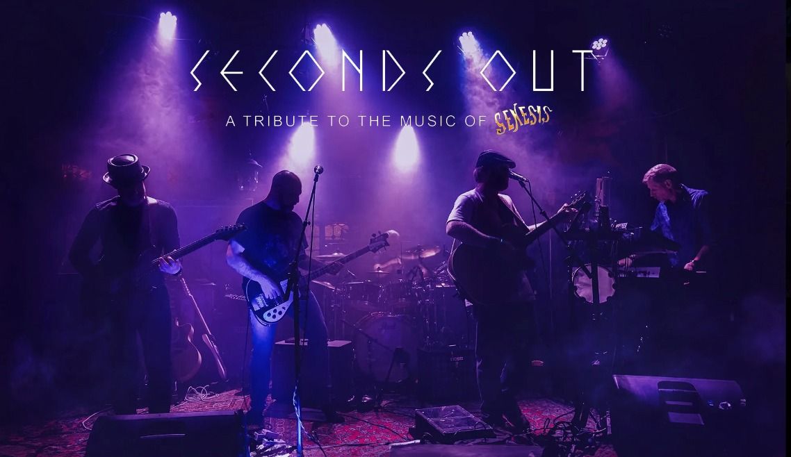 SHK Music Presents: Seconds Out - A Tribute to the Music of Genesis