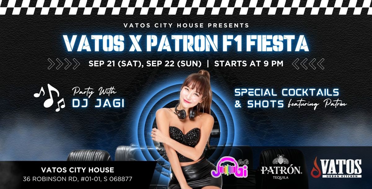 Vatos x Patron F1 Fiesta (21 Sep & 22 Sep)