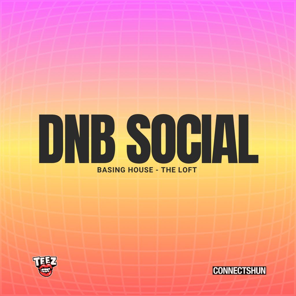 Drum & Bass Social - TEEZ x Connectshun - Free Entry