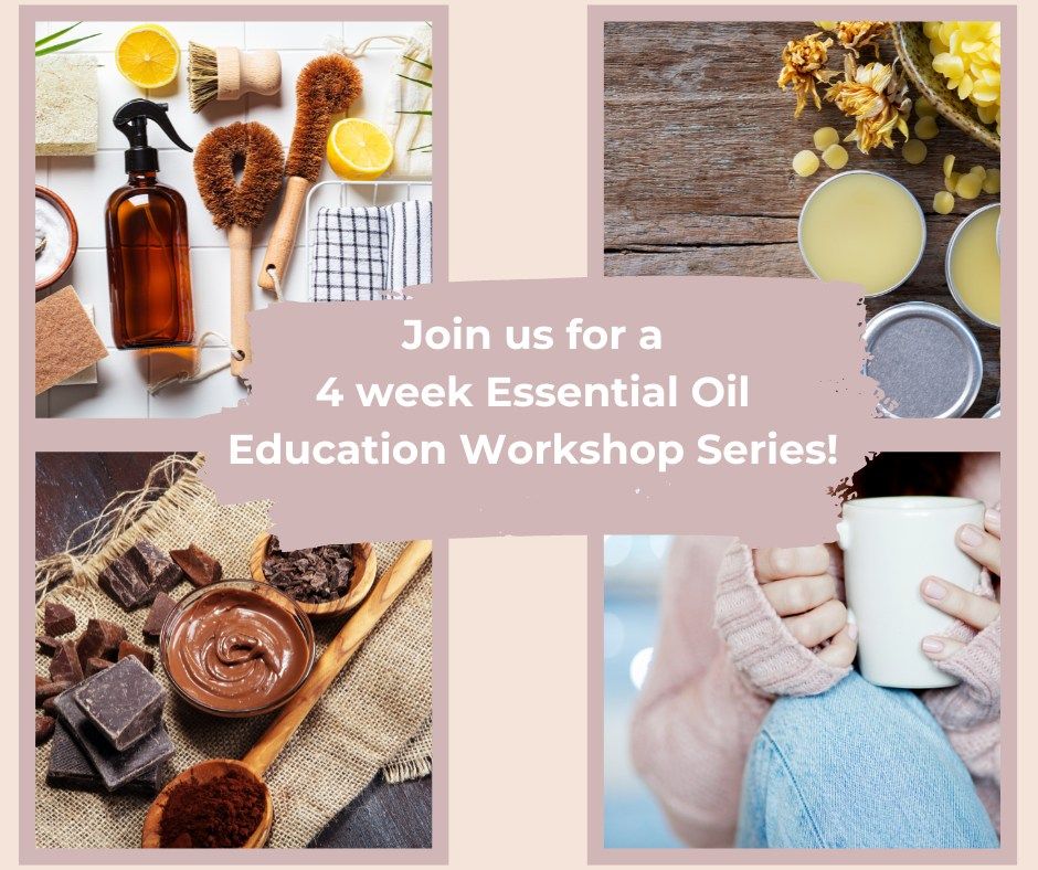 4 Week Essential Oil Education Workshop Series!