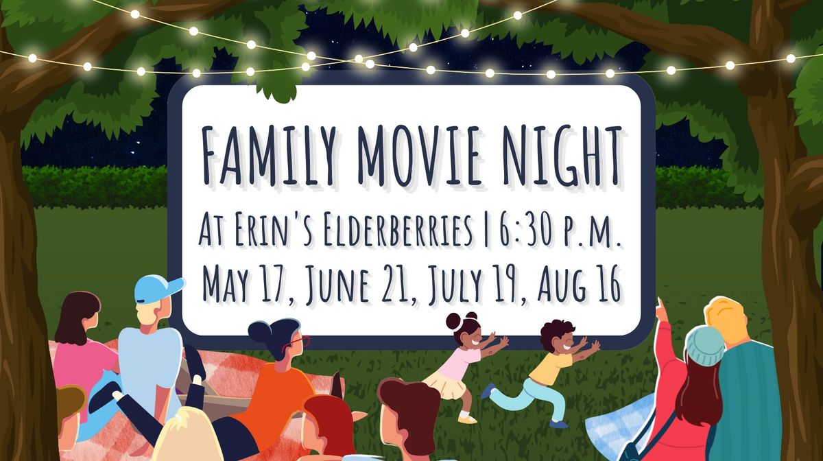 Free Family Movie Night at Erin's Elderberries