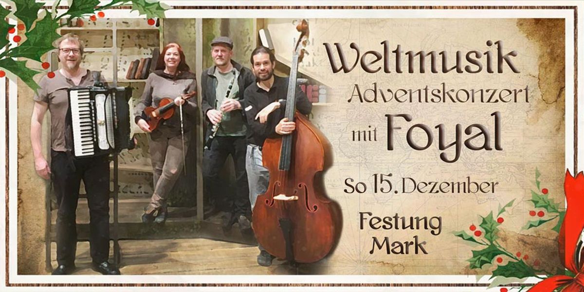 Weltmusik mit Foyal \ud83d\udd6f\ufe0f\u2728 Adventskonzert in der Festung Mark 