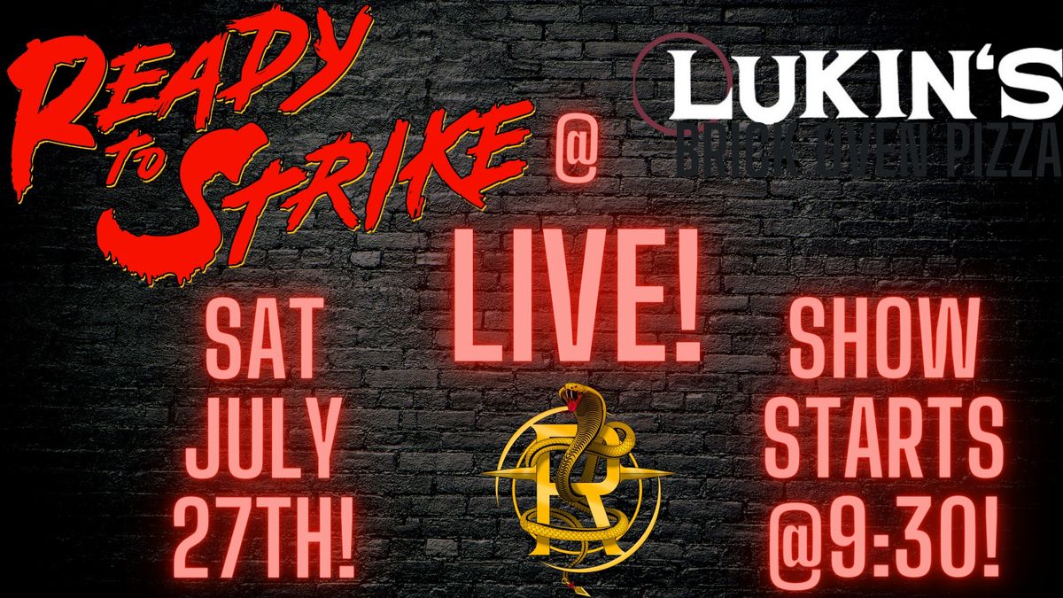 READY TO STRIKE LIVE @ LUKINS BRICK OVEN PIZZA!!!