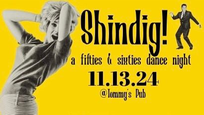 SHINDIG!  A 50\u2019s & 60\u2019s Dance Night