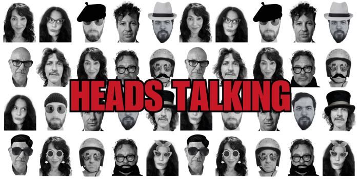 HEADS TALKING