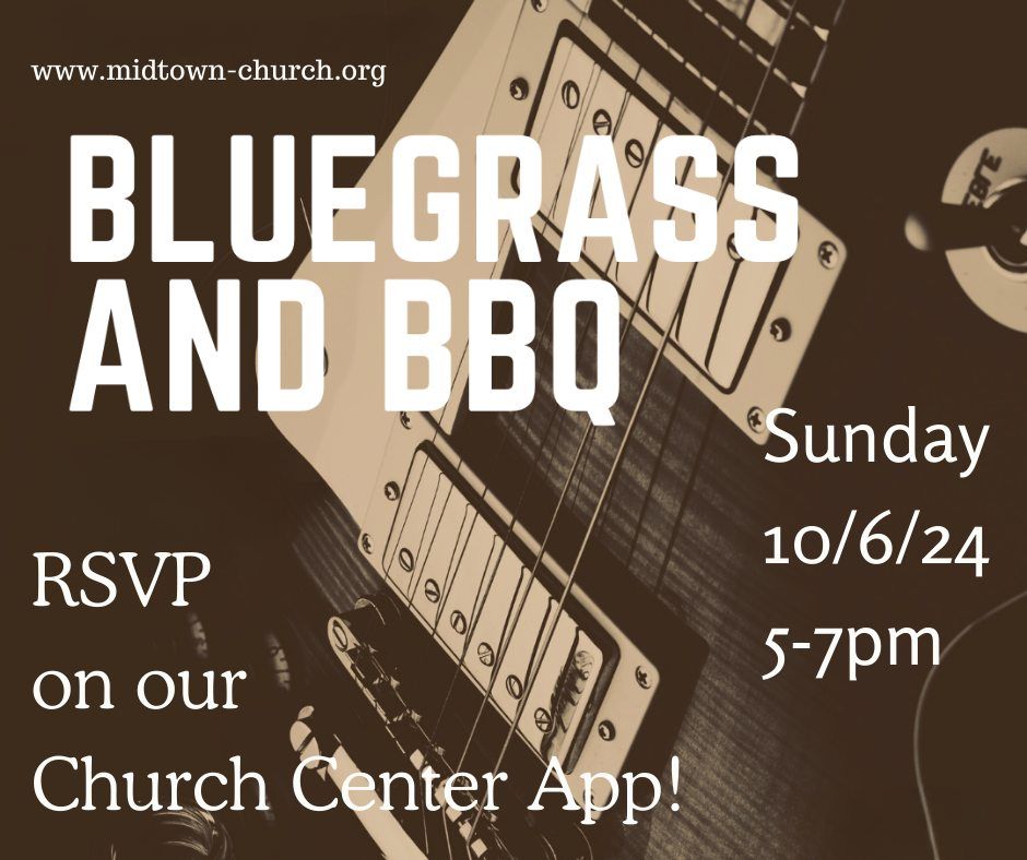 Midtown's 7th Annual Bluegrass and BBQ!