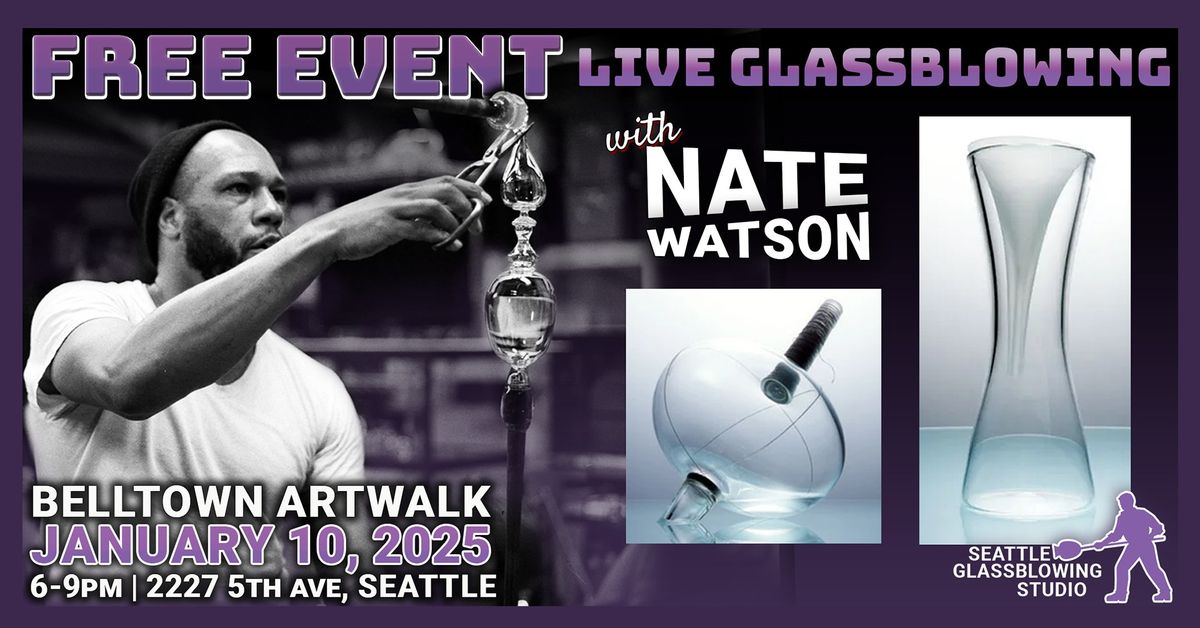 LIVE Glassblowing Demonstration with Nate Watson for Belltown Artwalk