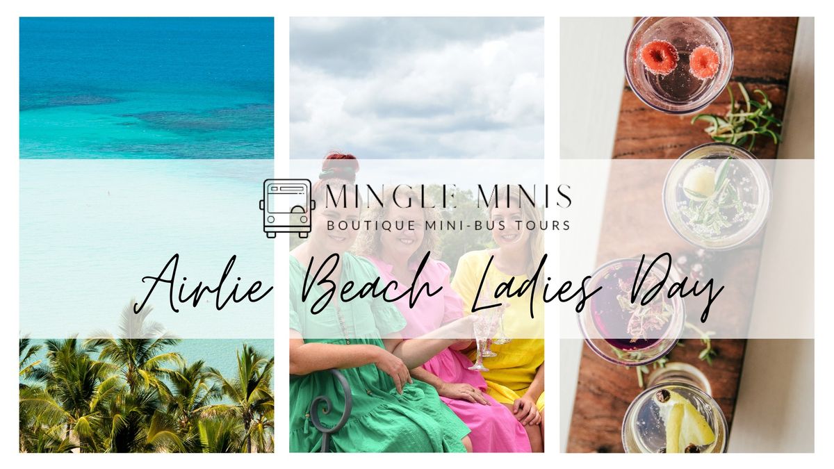 ***1 SEAT LEFT*** Mingle Minis Tour (Airlie Beach Ladies Day) Sun, 6 October