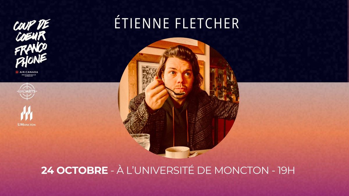 COUP DE COEUR FRANCOPHONE - \u00c9TIENNE FLETCHER