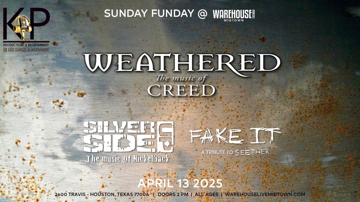 WEATHERED, SILVER SIDE UP, FAKE IT at Warehouse Live Midtown Sunday April 13, 2025