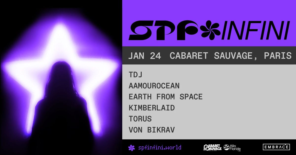 TDJ pr\u00e9sente SPF INFINI \u2022 Cabaret Sauvage, Paris