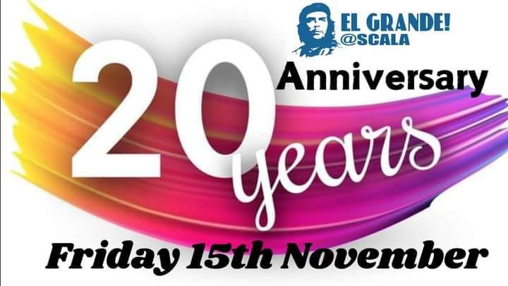 EL GRANDE 20th year Anniversary Friday 15th November. 8.30pm, 4 rooms, classes, shows , 