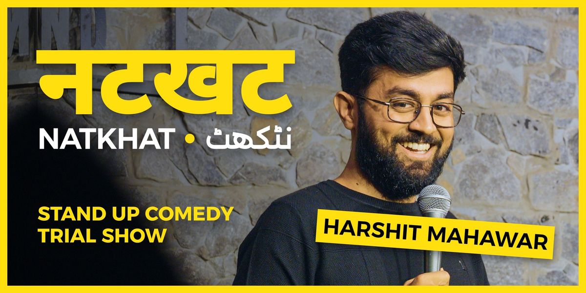 Natkhat - Standup Comedy show by Harshit Mahawar