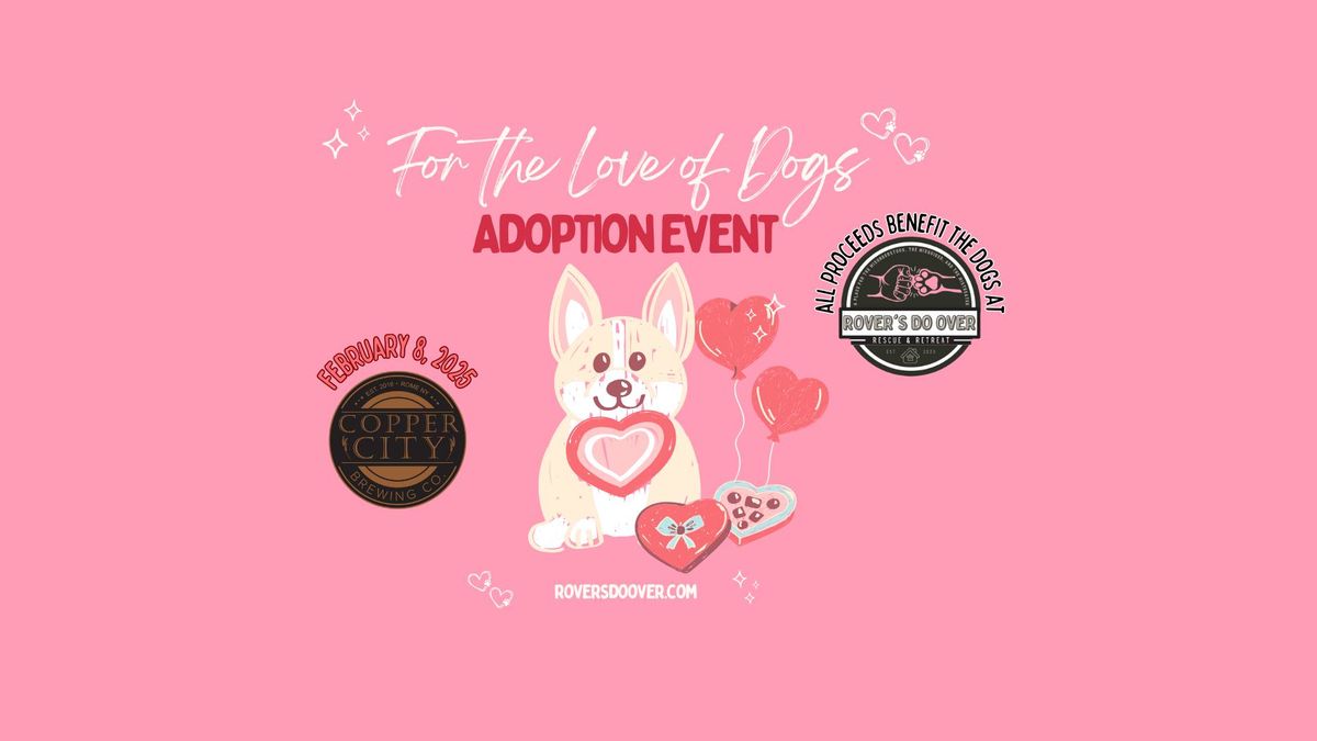 "For the Love of Dogs" Adoption Event