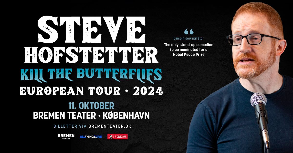 Steve Hofstetter (US) \u2013 K*ll The Butterflies | Bremen Teater, K\u00f8benhavn