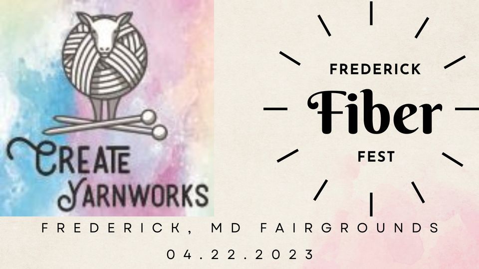Create Yarnworks at Frederick Fiber Fest, Frederick Fairgrounds, 22