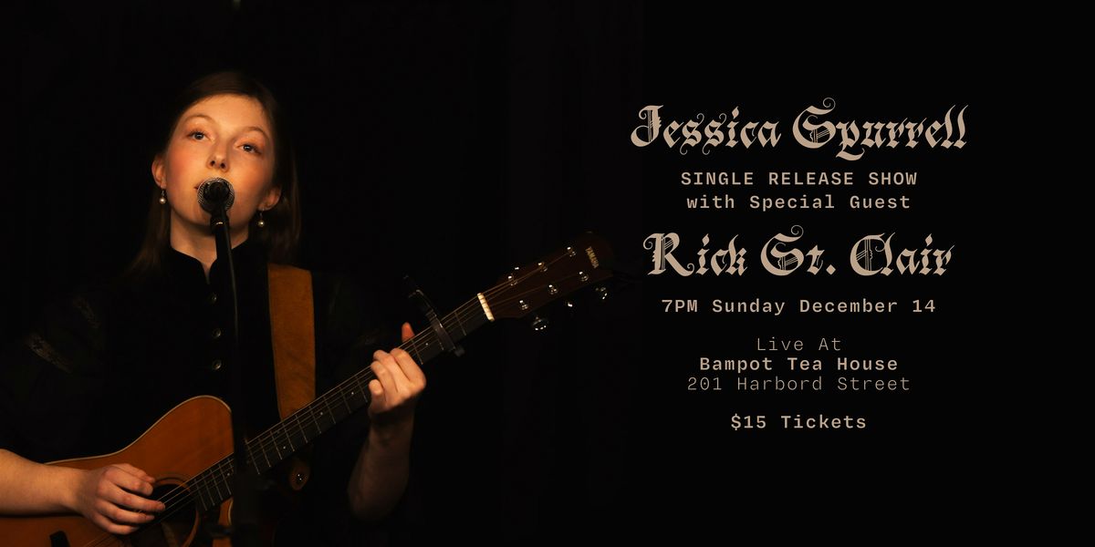 Jessica Spurrell Single Release Show, with Special Guest Rick St. Clair