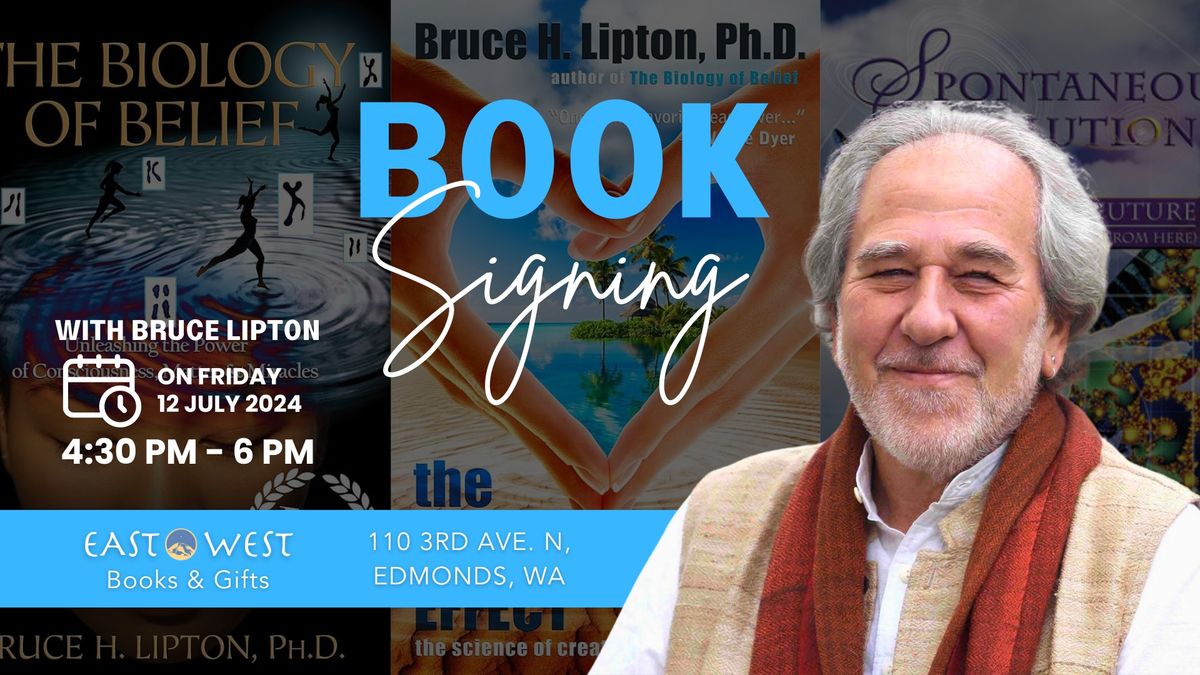 BOOK SIGNING! with Bruce Lipton, Ph.D at East West Book & Gifts - In-Person 