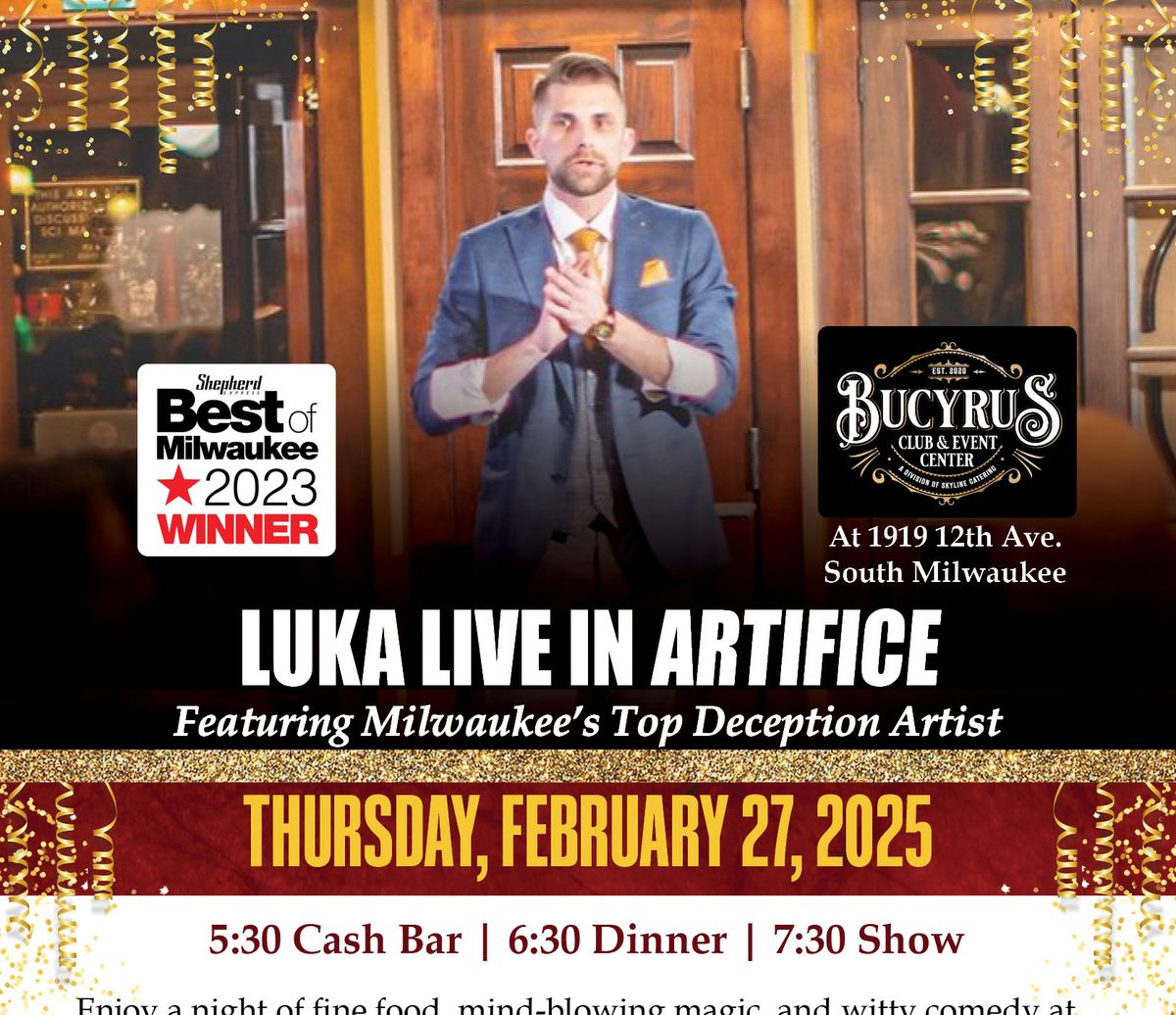 Artifice@ Bucyrus Club Featuring Luka, Milwaukee\u2019s Top Deception Artist