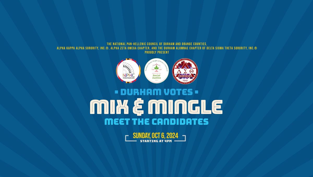 Durham Votes Mix & Mingle Meet the Candidates