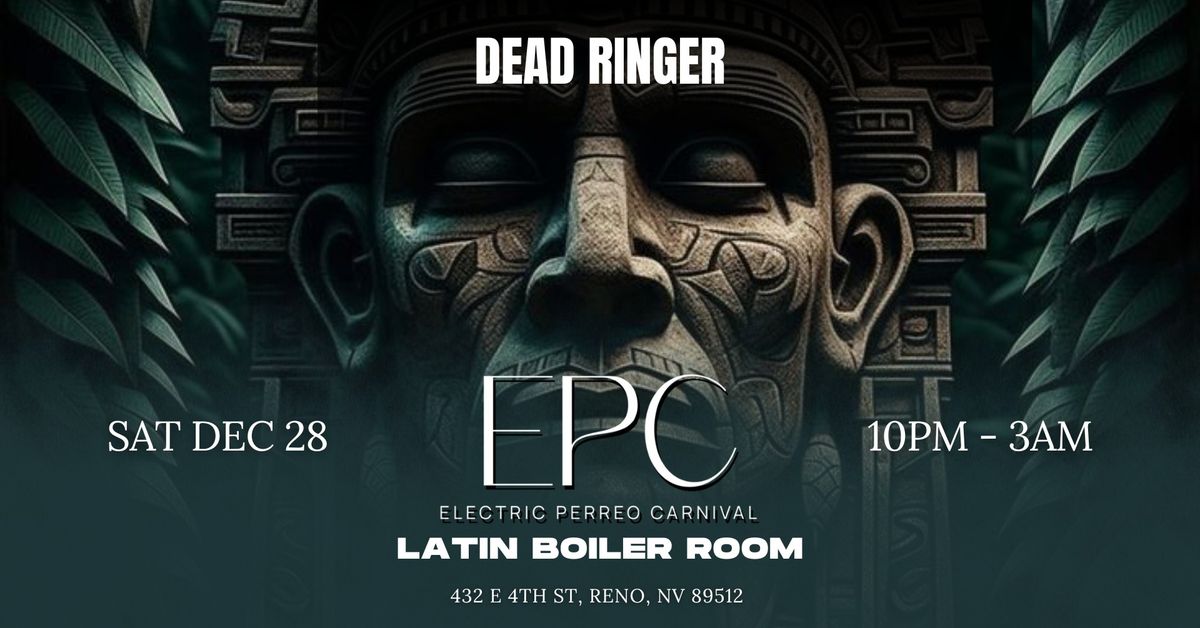 EPC Latin EDM Boiler Room at Dead Ringer Reno