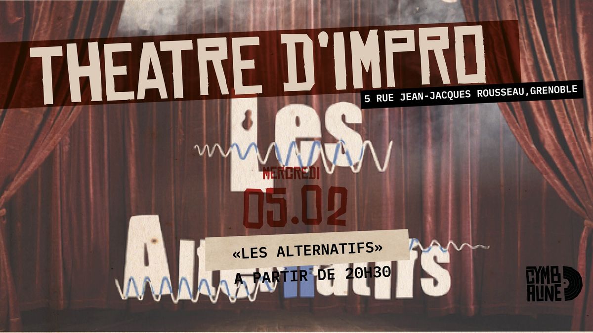 THEATRE D'IMPRO: "LES ALTERNATIFS" @CYMBALINE