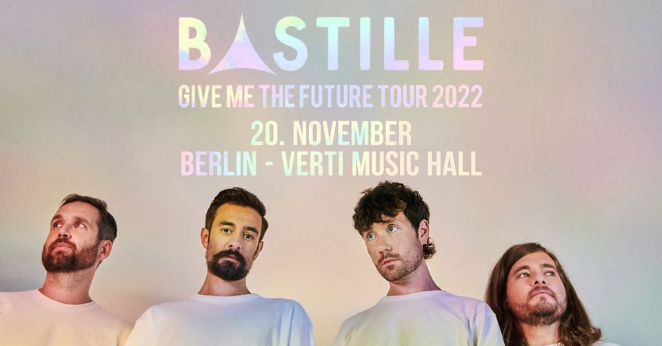 Bastille - Berlin, Verti Music Hall