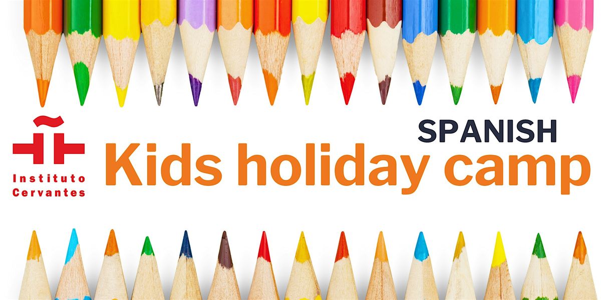 SCHOOL HOLIDAYS SPANISH CAMP FOR KIDS 4 to 11 y.o - SUMMER TERM 2026