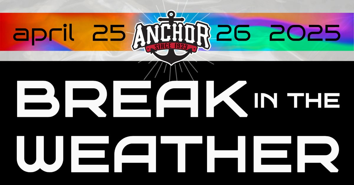 Anchor Break In The Weather 2025