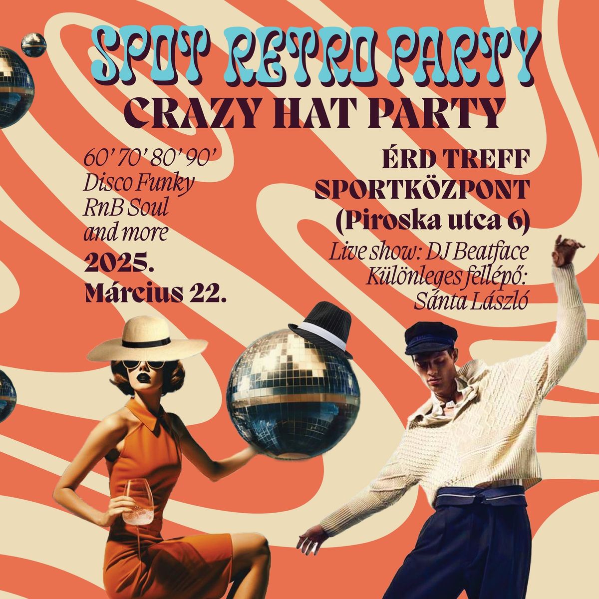 SPOT RETRO PARTY - \u00c9RD, TREFF SPORTK\u00d6ZPONT \/ CRAZY HAT PARTY