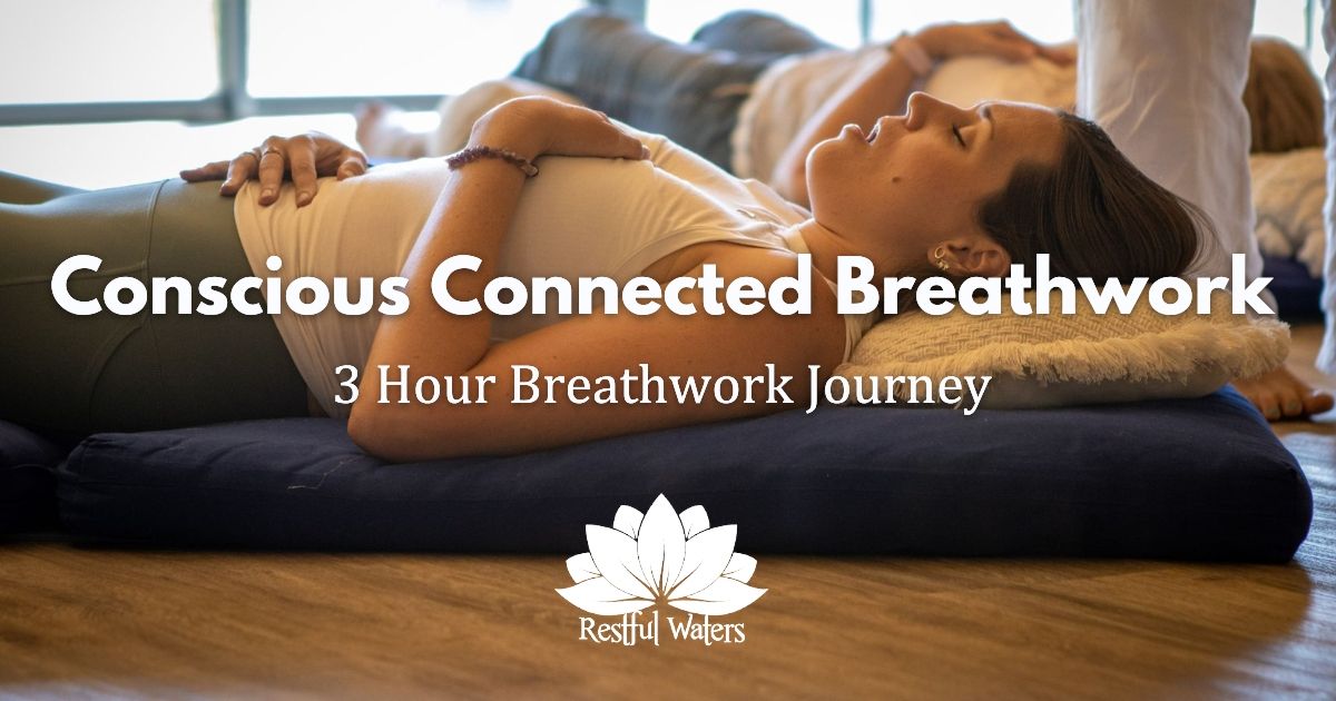 Conscious Connected Breathwork: A Breathwork Journey