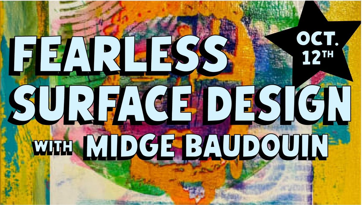 Fearless Surface Design with Midge Baudouin