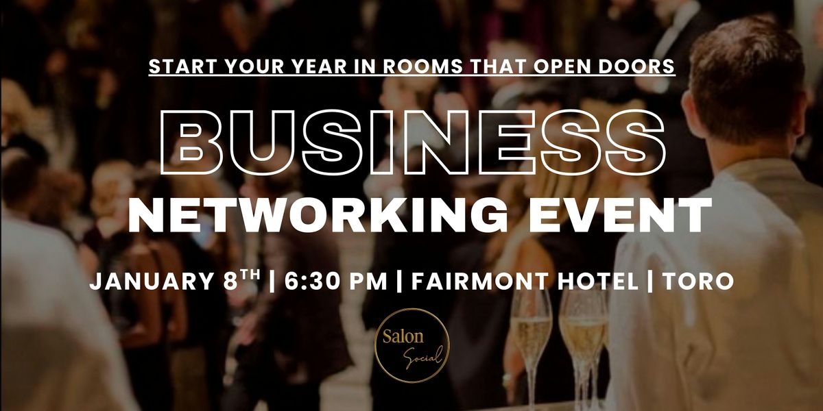 Chicago Business Networking Event @ Fairmont Hotel | Toro Restaurant