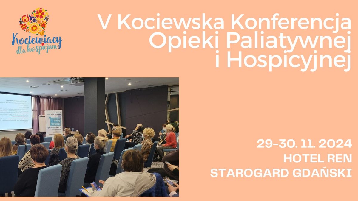 V Kociewska Konferencja Opieki Paliatywnej  i Hospicyjnej 