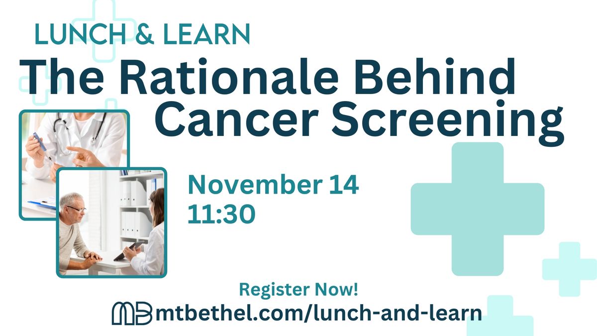 \ud83c\udf7d\ufe0f \ud83d\udc69\u200d\ud83c\udfeb Lunch & Learn - The Rationale Behind Cancer Screening