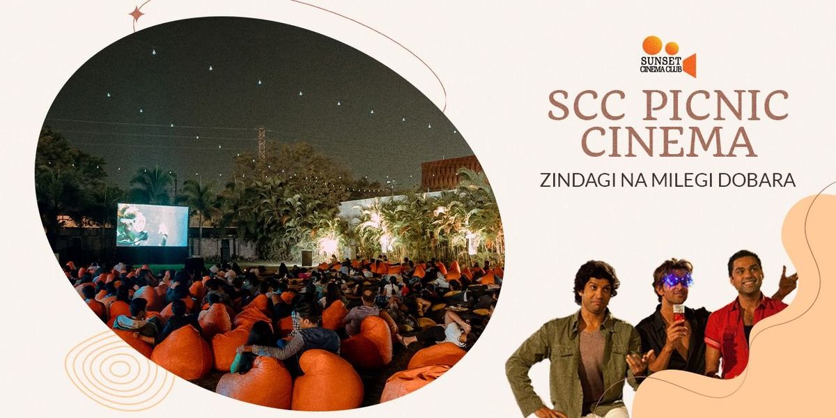 SCC Picnic Cinema - Zindagi Na Milegi Dobara