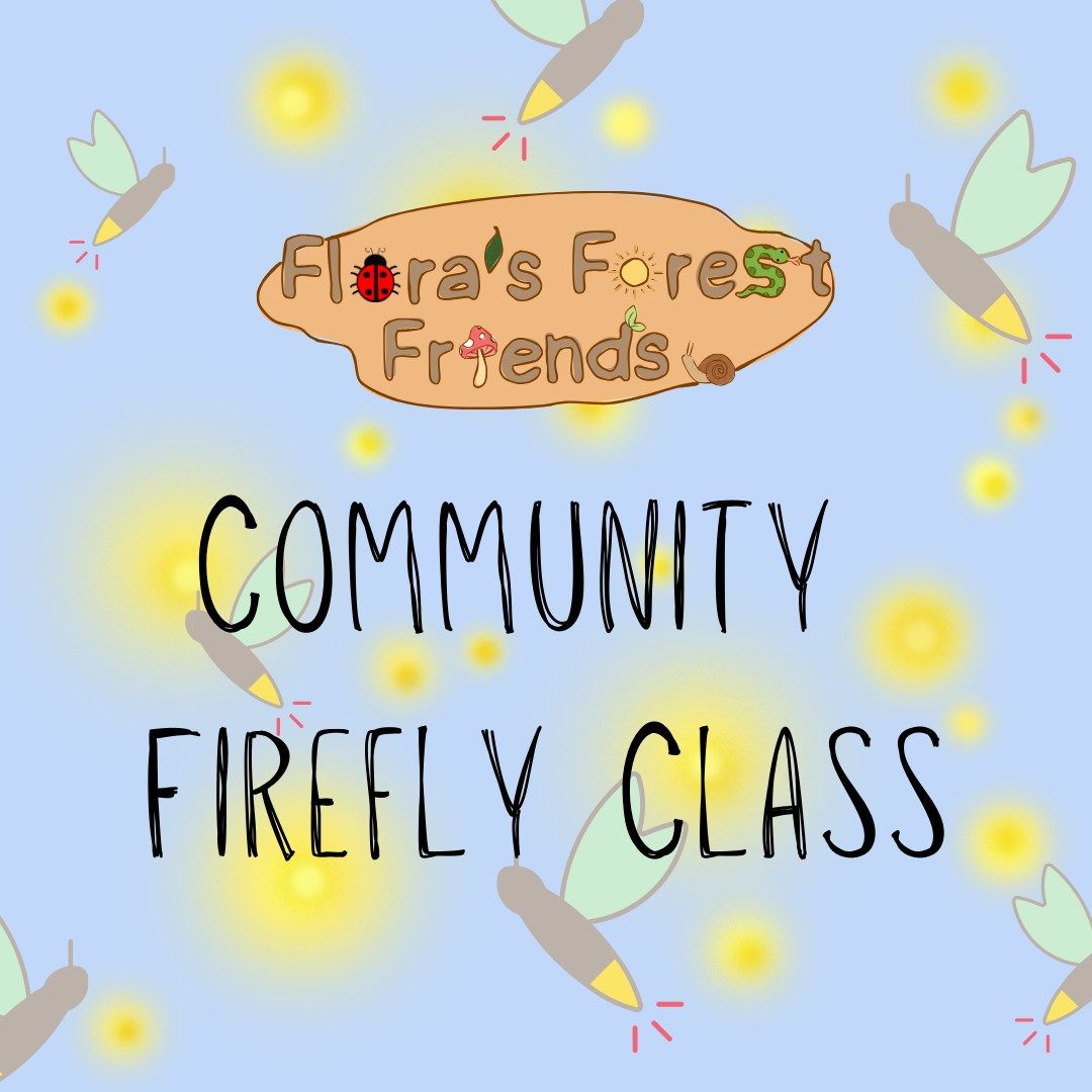 Flora's Forest Friends Community Firefly Class