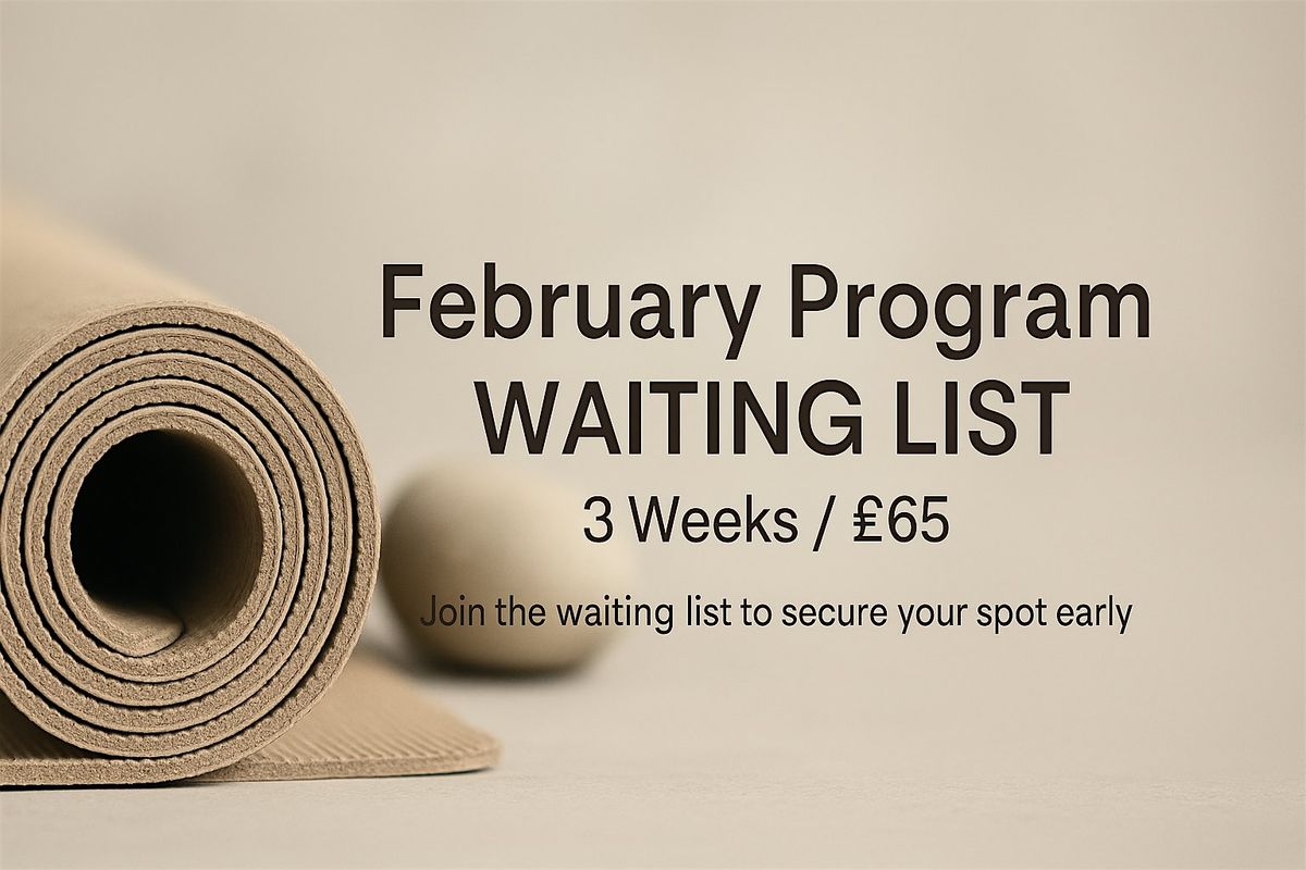 February Program - Waiting List (3 Weeks\/ \u00a365)
