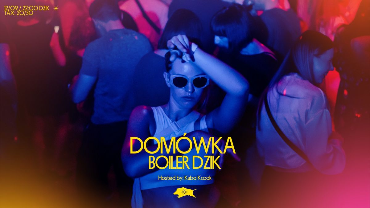 \u2734\ufe0e DOM\u00d3WKA \u2734\ufe0e Boiler DZiK \u2734\ufe0e Kuba Kozak & Friends