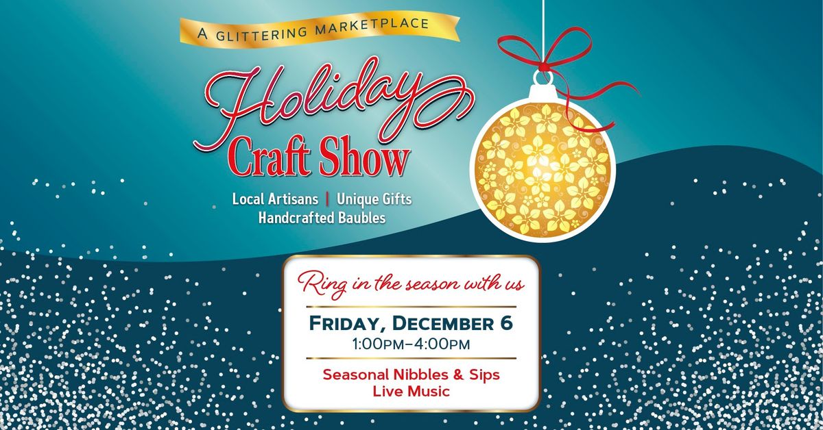 Holiday Craft Show! \ud83c\udf84\u2728