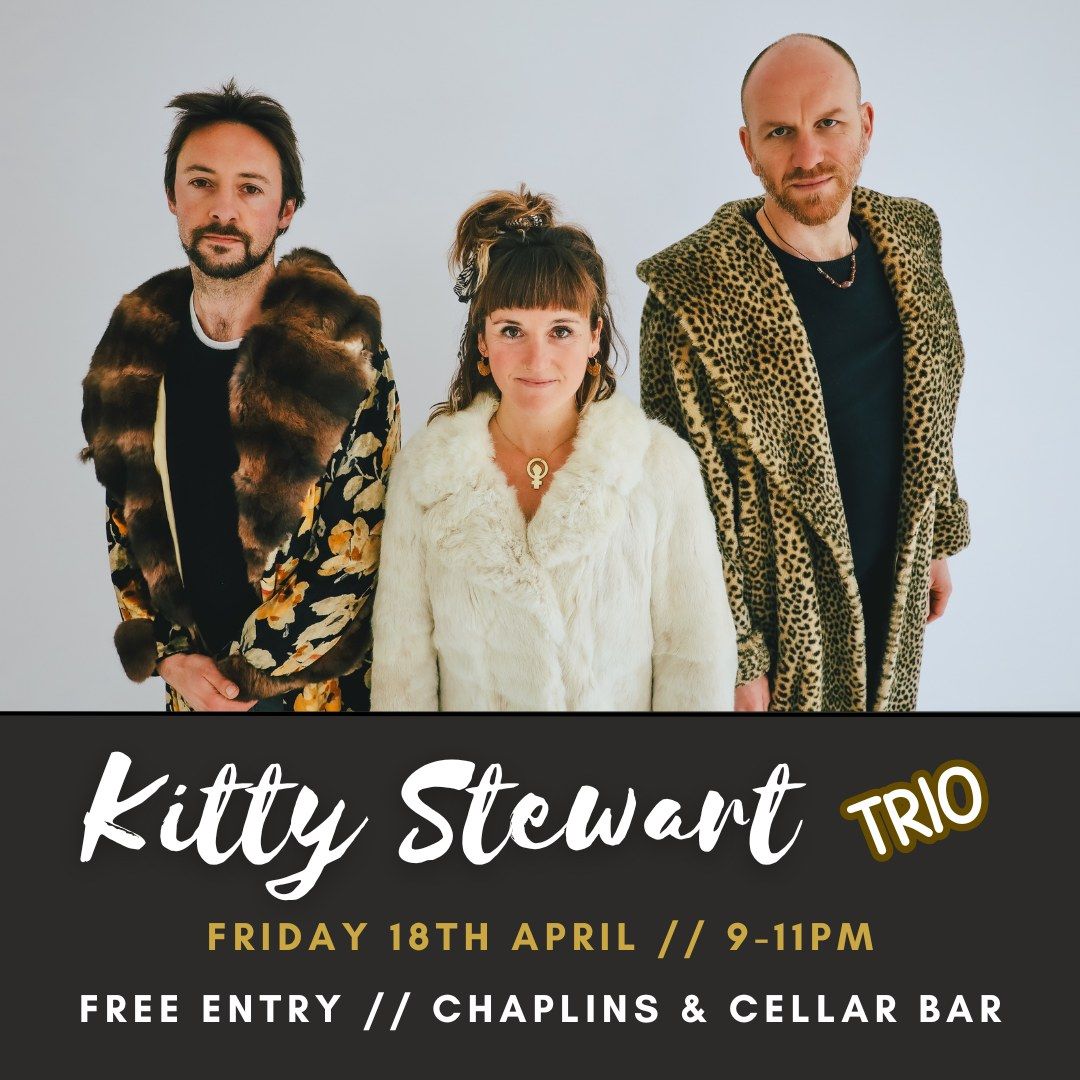 Kitty Stewart TRIO \/\/ Chaplins & Cellar Bar